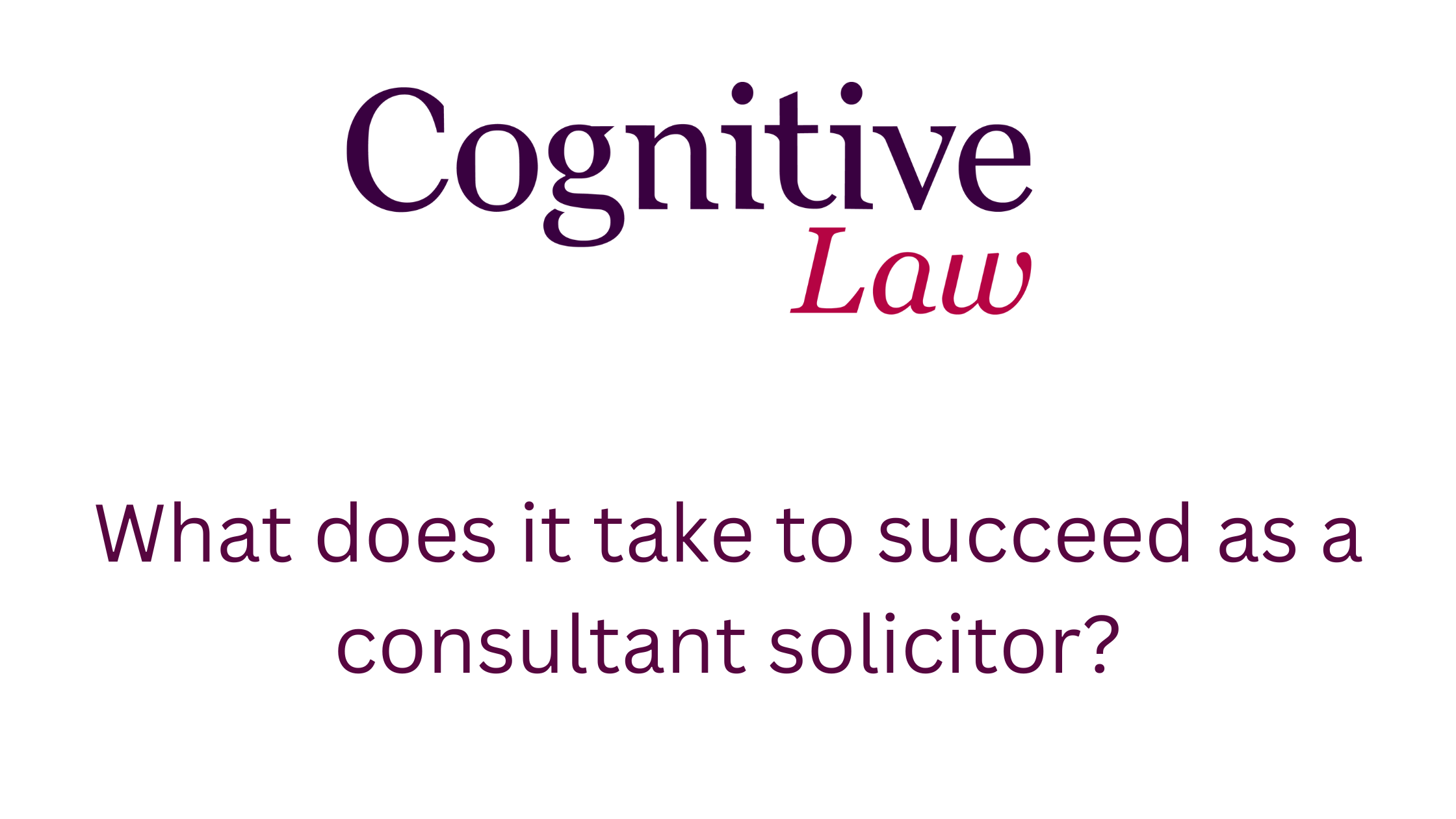 Succeeding as a consultant solicitor